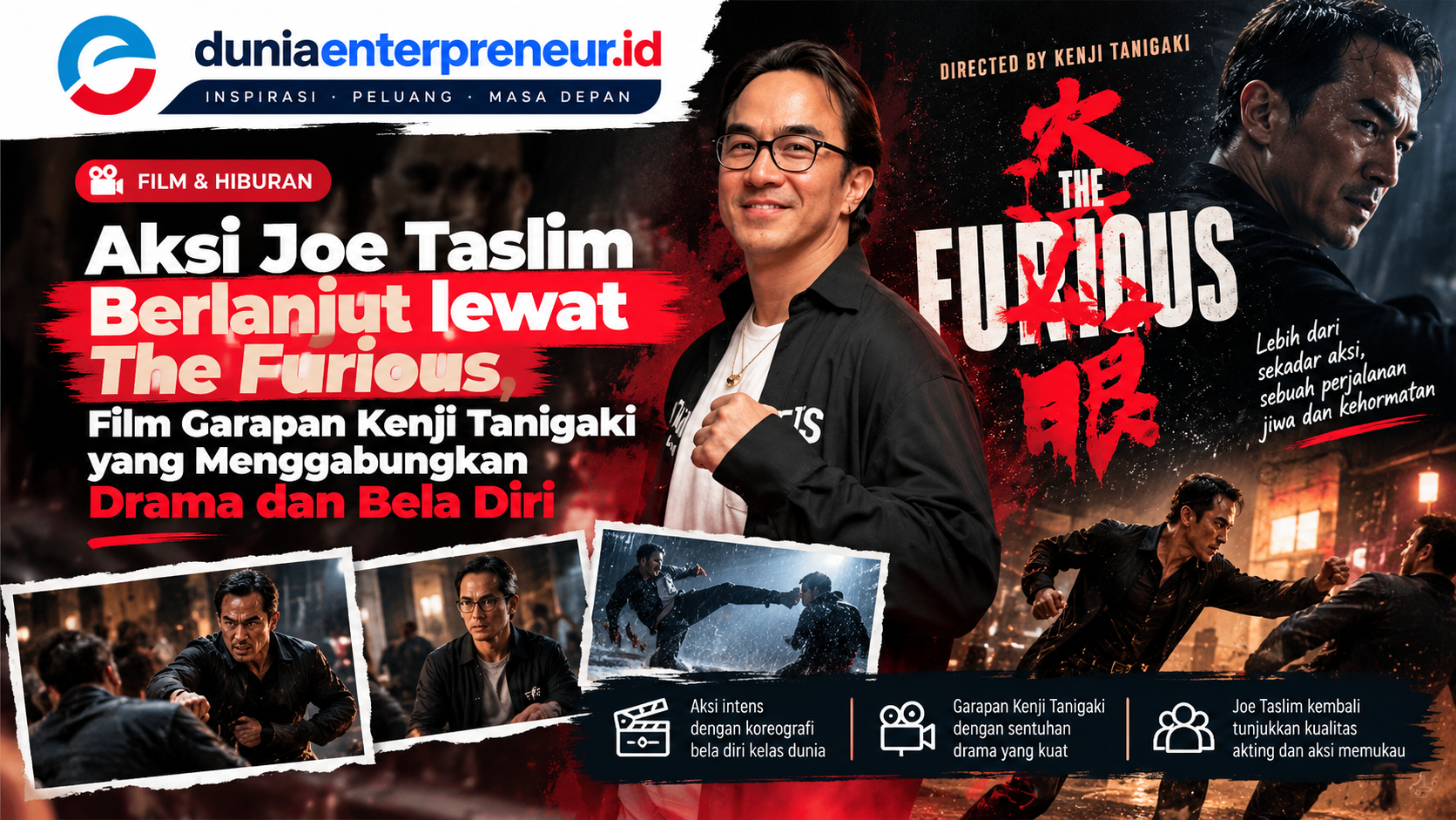 Aksi Joe Taslim Berlanjut lewat The Furious, Film Garapan Kenji Tanigaki yang Menggabungkan Drama dan Bela Diri