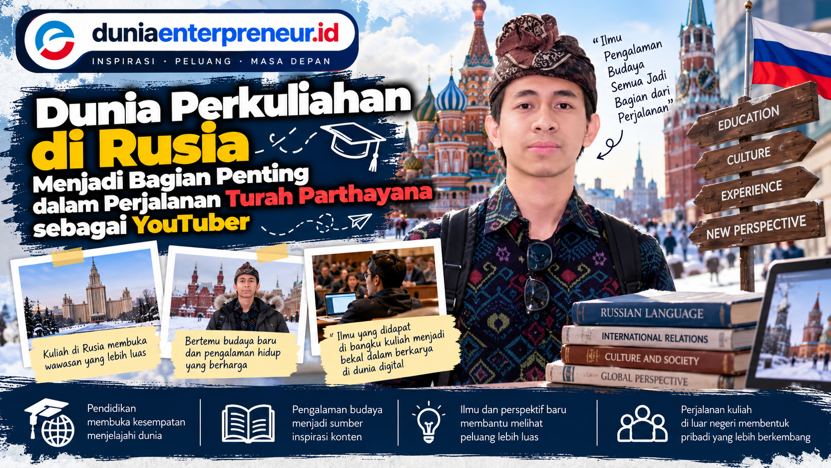 Dunia Perkuliahan di Rusia Menjadi Bagian Penting dalam Perjalanan Turah Parthayana sebagai YouTuber